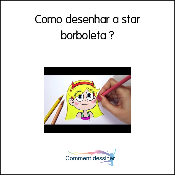 Como desenhar a star borboleta